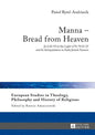 Manna - Bread from Heaven: Jn 6:22-59 in the Light of Ps 78:23-25 and Its Interpretation in Early Jewish Sources - Hardcover