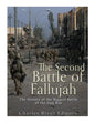 The Second Battle of Fallujah: The History of the Biggest Battle of the Iraq War - Paperback