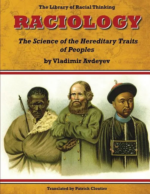Raciology: the Science of the Hereditary Traits of Peoples - Paperback
