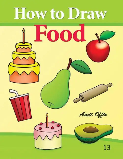 How to Draw Food: Drawing Books for Beginners - Paperback