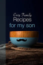 Cozy Family Recipes for My Son - Paperback