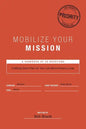 Mobilize Your Mission: Fulfilling God's Plan for Your Life Behind Enemy Lines - Paperback