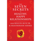 The Seven Secrets to Healthy, Happy Relationships - Paperback