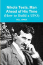 Nikola Tesla, Man Ahead of His Time (How to Build a UFO) - Paperback