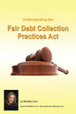 Understanding and following the Fair Debt Collection Practices Act: The Collecting Money Series - Paperback