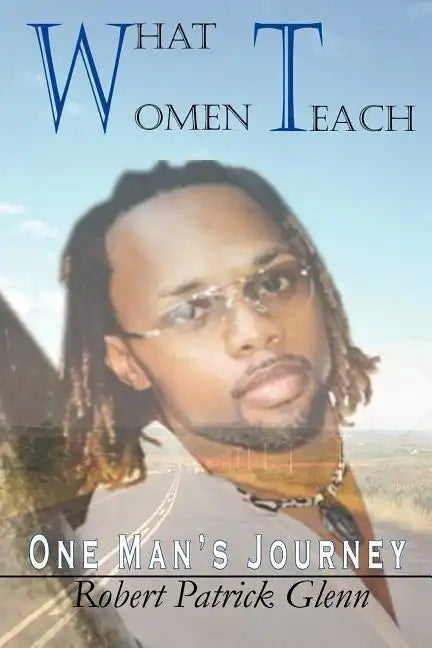 What Women Teach: One Man's Journey - Paperback