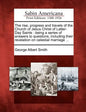 The Rise, Progress and Travels of the Church of Jesus Christ of Latter-Day Saints: Being a Series of Answers to Questions, Including Their Revelation - Paperback