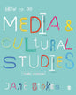 How to Do Media and Cultural Studies - Paperback