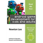 Read Me First: Android Game Development for Kids and Adults (Free Game and Source Code Included) - Paperback