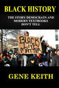 Black History: The Story the Democrats and Modern Textbooks Don't Tell - Paperback