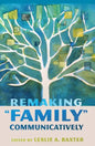 Remaking "Family" Communicatively - Paperback