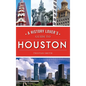 History Lover's Guide to Houston - Hardcover