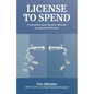 License to Spend: A Retirement Plan Based on INcome as Opposed to IFcome - Paperback