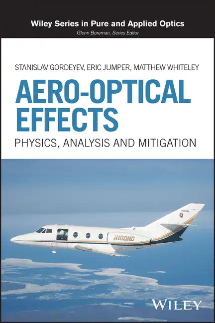 Aero-Optical Effects: Physics, Analysis and Mitigation - Hardcover