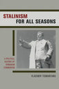 Stalinism for All Seasons: A Political History of Romanian Communism Volume 11 - Hardcover