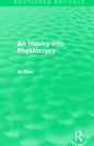An Inquiry Into Physiocracy (Routledge Revivals) - Paperback