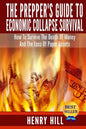 The Prepper's Guide To Economic Collapse Survival: How To Survive The Death Of Money And The Loss Of Paper Assets - Paperback