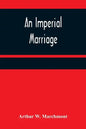 An Imperial Marriage - Paperback