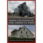 Desolate Barns of the American West: Abandoned Institutions of Northern California, Oregon, Washington, Idaho and Montana - Paperback