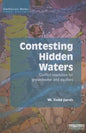 Contesting Hidden Waters: Conflict Resolution for Groundwater and Aquifers - Paperback