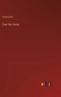 Over the Ocean - Hardcover
