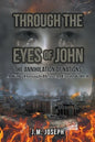 Through the Eyes of John: THE ANNIHILATION OF NATIONS: A Walk Through Heaven, Earth, and Hell - Paperback