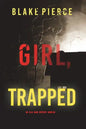 Girl, Trapped (An Ella Dark FBI Suspense Thriller-Book 8) - Paperback