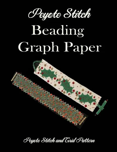 Peyote Stitch Beading Graph Paper Peyote Stitch and Grid Pattern - Paperback