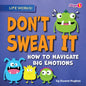 Don't Sweat It: How to Navigate Big Emotions - Paperback