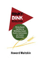 Rinky Dink Revolution: Moving Beyond Capitalism by Withholding Consent Creative Constructions and Creative Destructions - Paperback