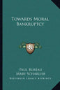 Towards Moral Bankruptcy - Paperback
