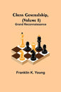 Chess Generalship, (Volume I) Grand Reconnaissance - Paperback
