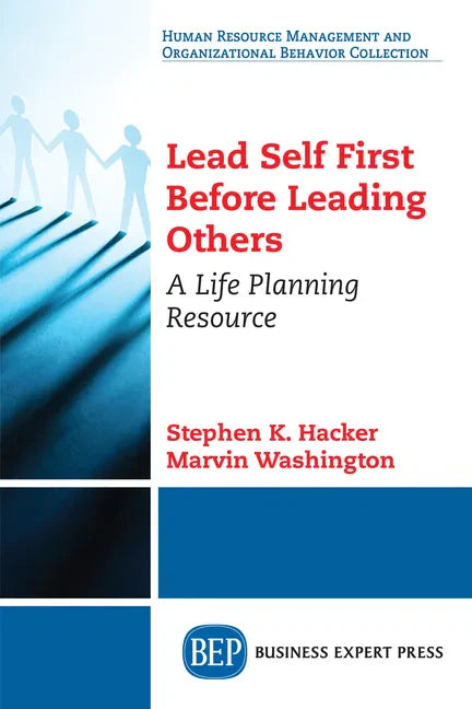 Lead Self First Before Leading Others: A Life Planning Resource - Paperback