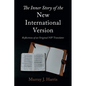 The Inner Story of the New International Version: Reflections of an Original NIV Translator - Paperback