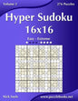 Hyper Sudoku 16x16 - Easy to Extreme - Volume 2 - 276 Puzzles - Paperback