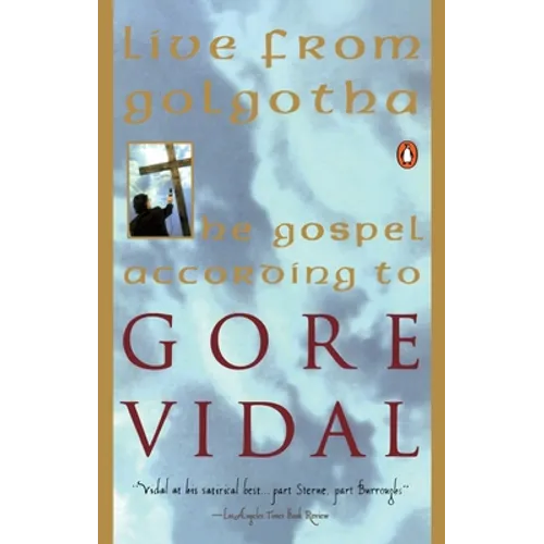 Live from Golgotha: The Gospel According to Gore Vidal - Paperback