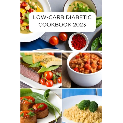 Low-Carb Diabetic Cookbook 2023 - Paperback