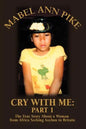 Cry With Me: Part 1: The True Story About a Woman from Africa Seeking Asylum in Britain - Paperback