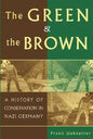 The Green and the Brown: A History of Conservation in Nazi Germany - Paperback