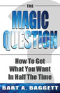The Magic Question: How to Get What You Want in Half the Time - Paperback