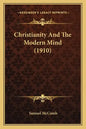 Christianity And The Modern Mind (1910) - Paperback