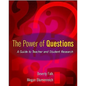 The Power of Questions: A Guide to Teacher and Student Research - Paperback