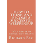 How To Think And Become A Successful Webpreneur: It's a matter of choice not talent - Paperback