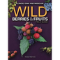 Wild Berries & Fruits Field Guide of Illinois, Iowa and Missouri - Paperback