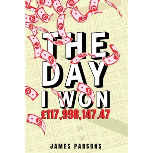 The Day I Won £117,998,147.47 - Paperback