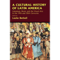 A Cultural History of Latin America: Literature, Music and the Visual Arts in the 19th and 20th Centuries - Paperback