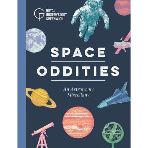 Space Oddities: An Astronomy Miscellany - Hardcover