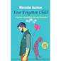Your Forgotten Inner Child: A journey returning to love and innocence - Paperback