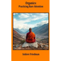 Organics: Practicing Bare Attention - Paperback