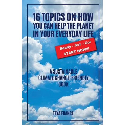 16 Topics On How You Can Help The Planet In Your Everyday Life - Paperback